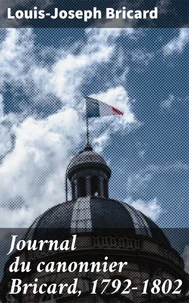 Journal du canonnier Bricard, 1792-1802