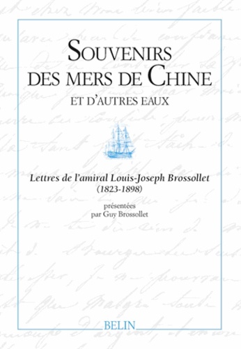 Louis-Joseph Brossollet - Souvenirs des mers de Chine et d'autres eaux.