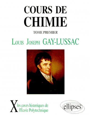 Louis-Joseph Gay-Lussac - Cours De Chimie. Tome 1.