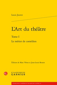 Louis Jouvet - L'Art du théâtre - Tome 1, Le métier de comédien.
