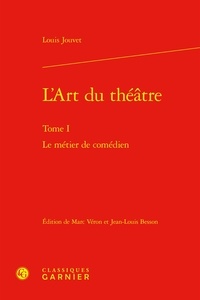 Louis Jouvet - L'Art du théâtre - Tome 1, Le métier de comédien.