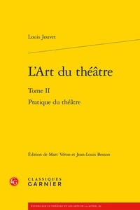 Louis Jouvet - L'Art du théâtre - Tome 2, Pratique du théâtre.