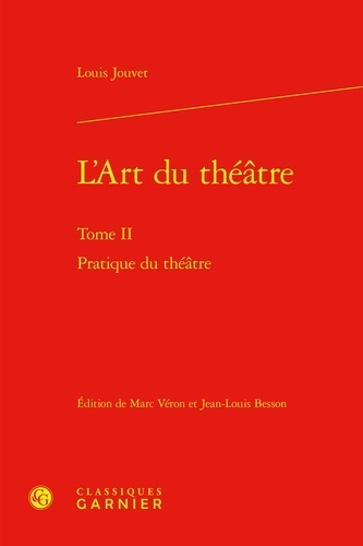 L'Art du théâtre. Tome 2, Pratique du théâtre