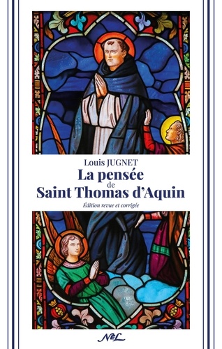 La pensée de saint Thomas d'Aquin  édition revue et corrigée