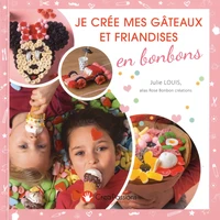 Je crée mes gateaux et friandises en bonbons