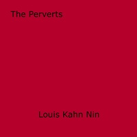 Louis Kahn Nin - The Perverts.
