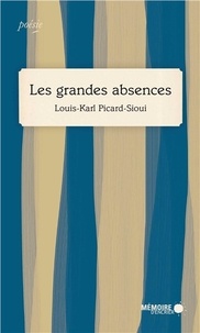 Louis-Karl Picard-Sioui - Les grandes absences.
