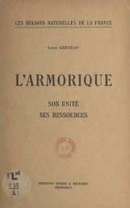 Louis Kervran - L’Armorique - Son unité, ses ressources.