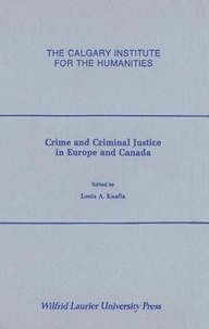Louis Knafla - Crime and Criminal Justice in Europe and Canada.