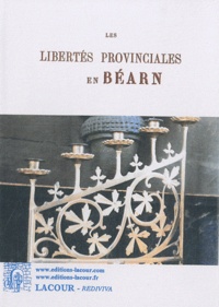 Louis La Caze - Les libertés provinciales en Béarn.