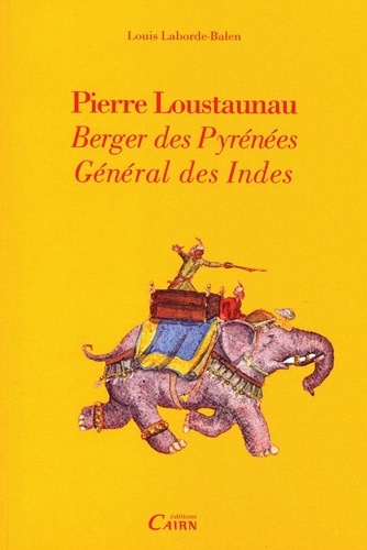 Louis Laborde-Balen - Pierre Loustaunau - Berger des Pyrénées général des Indes.