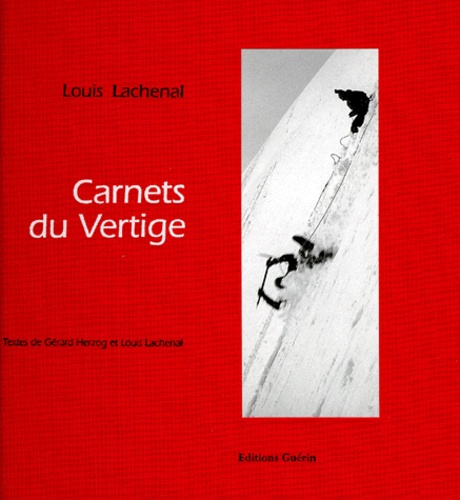Louis Lachenal et Gérard Herzog - Les Carnets Du Vertige.