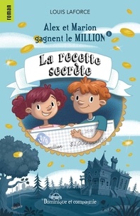 Louis Laforce et Pascale Constantin - La recette secrète.