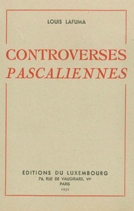 Louis Lafuma - Controverses pascaliennes.