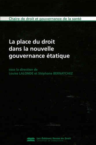Louis Lalonde et Stéphane Bernatchez - La place du droit dans la nouvelle gouvernance étatique.