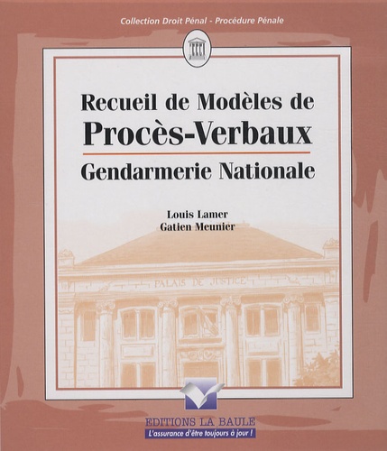 Louis Lamer et Gatien Meunier - Recueil de modèles de procès-verbaux - Gendarmerie nationale.