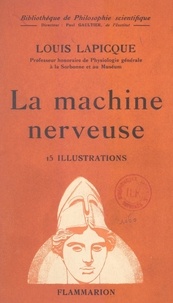 Louis Lapicque et Paul Gaultier - La machine nerveuse.
