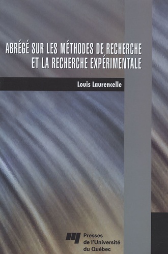 Louis Laurencelle - Abrégé sur les méthodes de recherche et la recherche expérimentale.