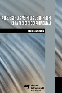 Louis Laurencelle - Abrégé sur les méthodes de recherche et la recherche expérimentale.