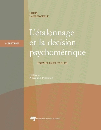 Louis Laurencelle - L'étalonnage et la décision psychométrique, 2e édition - Exemples et tables.