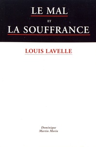 Louis Lavelle - Le mal et la souffrance.