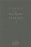 Louis Lavelle et Claire Lavelle - Traité des valeurs (2) - Le système des différentes valeurs.