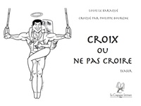 Louis Le Baraqué - Croix ou ne pas croire - Croix ou ne pas croire.