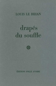 Louis Le Bihan - Drapés du souffle.