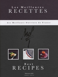 Louis Le Duff et Gérard Rapp - Les meilleures recettes des meilleurs ouvriers de France - Edition bilingue français-anglais.