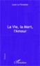 Louis Le Forestier - La vie, la mort, l'amour.