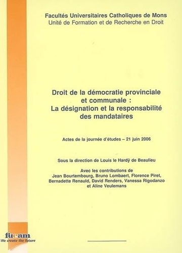 Louis Le Hardÿ de Beaulieu - Droit de la démocratie provinçiale et communale. - La désignation et la responsabilité des mandataires.