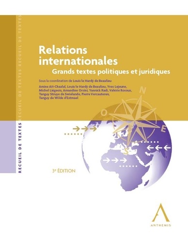 Louis Le Hardÿ de Beaulieu et Amine Ait-Chaalal - Relations internationales - Grands textes politiques et juridiques.