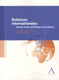 Louis Le Hardÿ de Beaulieu et Yves Lejeune - Relations internationales - Grands textes politiques et juridiques.