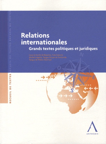 Louis Le Hardÿ de Beaulieu et Yves Lejeune - Relations internationales - Grands textes politiques et juridiques.
