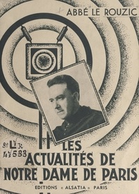 Louis Le Rouzic - Les actualités de Notre-Dame de Paris.