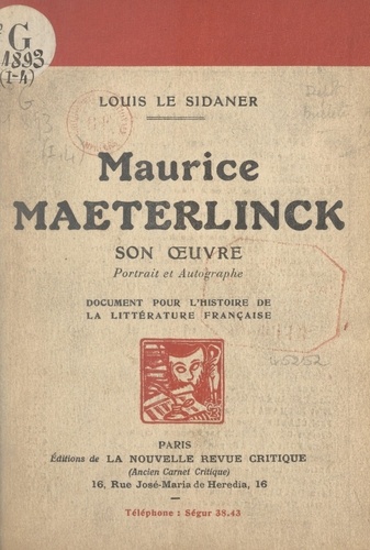 Maurice Maeterlinck : son œuvre, portrait et autographe. Document pour l'histoire de la littérature française