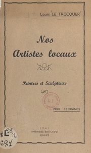 Louis Le Trocquer - Nos artistes locaux - Peintres et sculpteurs.