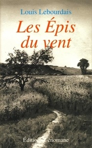 Louis Lebourdais - Les Epis du vent.