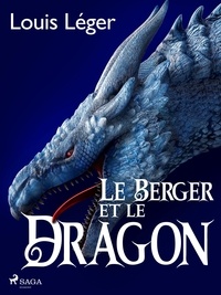 Louis Léger - Le Berger et le Dragon.