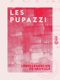 Louis Lemercier de Neuville - Les Pupazzi - Inédits.