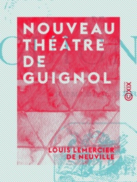 Louis Lemercier de Neuville - Nouveau théâtre de Guignol - Première série.