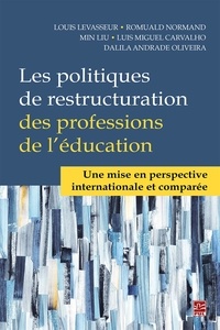 Louis LeVasseur - Les politiques de restructuration des professions de l'éducation. Une mise en perspective internationale et comparée.