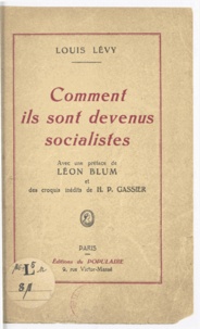 Louis Lévy et Henri Paul Gassier - Comment ils sont devenus socialistes.