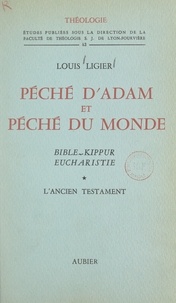 Louis Ligier et  Faculté de Théologie S. J. de - Péché d'Adam et péché du monde, Bible, Kippur, Eucharistie (1) - L'Ancien Testament.