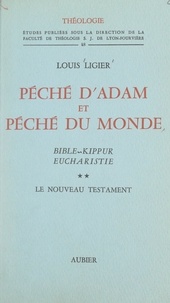 Louis Ligier et  Faculté de Théologie S. J. de - Péché d'Adam et péché du monde, Bible, Kippur, Eucharistie (2) - Le Nouveau Testament.