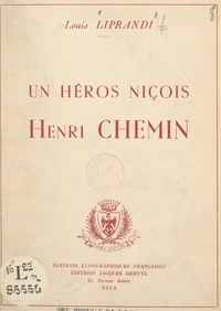 Louis Liprandi - Un héros niçois : Henri Chemin.