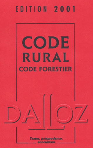 Louis Lorvellec - Code Rural. Code Forestier, Edition 2001.