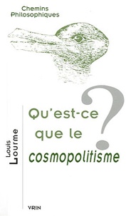 Louis Lourme - Qu'est-ce que le cosmopolitisme ?.