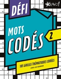 Louis-Luc Beaudoin - Défi - Mots codés 2 - 185 grilles thématiques codées.