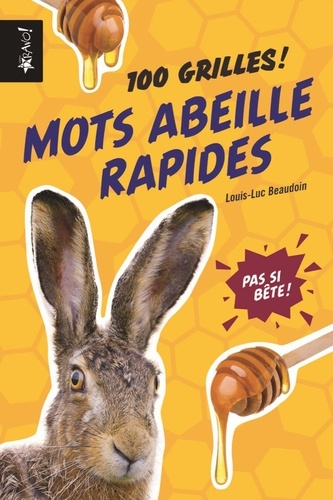 Louis-Luc Beaudoin - Mots abeille rapides - 100 grilles.